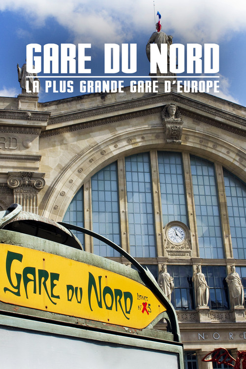 Movie poster for Gare du Nord : La Plus Grande Gare d'Europe (2018)