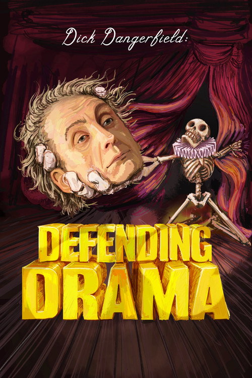 Movie poster for Dick Dangerfield: Defending Drama