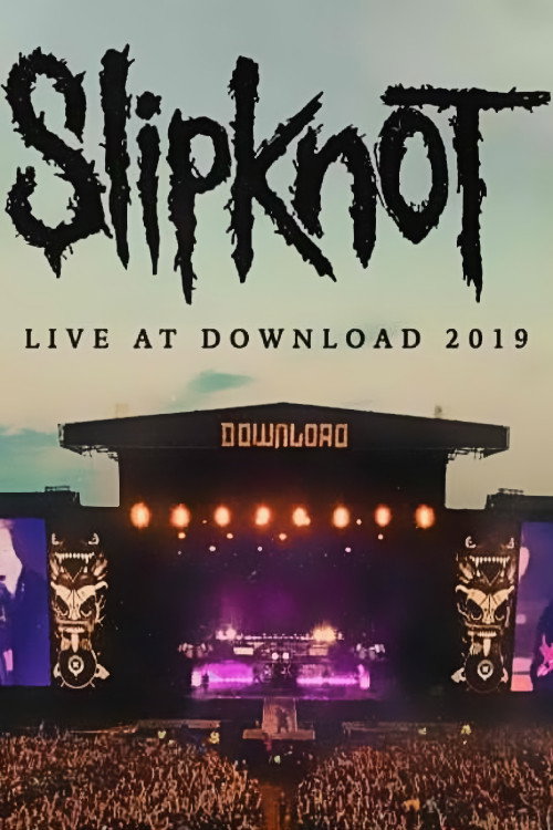 Movie poster for Slipknot - Live at Download (2019)