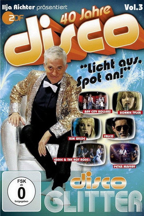 Movie poster for 40 Jahre Disco Vol.3 - Ilja Richter präsentiert (2011)