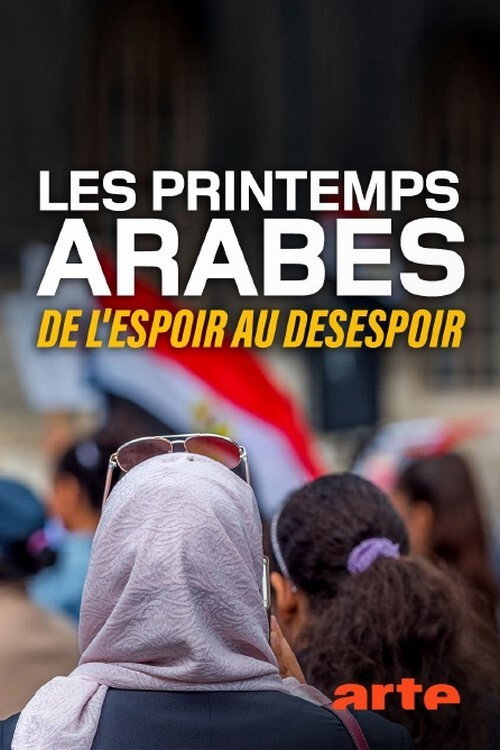 Series poster for Les printemps arabes : de l'espoir au désespoir (2021)