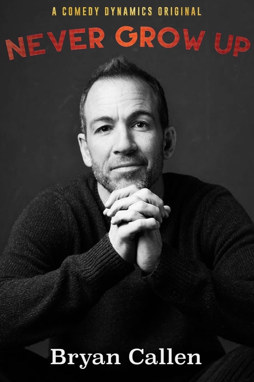 Movie poster for Bryan Callen: Never Grow Up (2016)