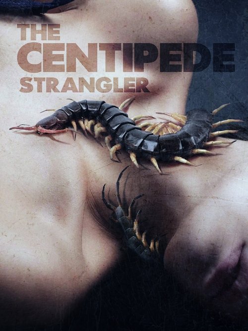 Movie poster for The Centipede Strangler (2025)
