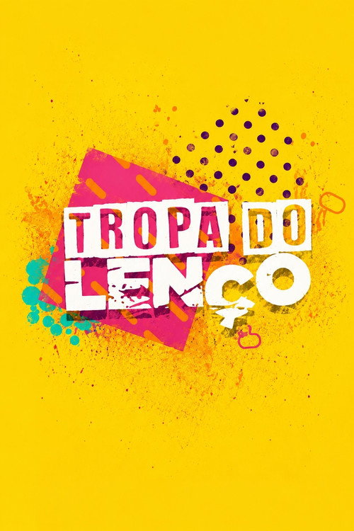 Series poster for Tropa do Lenço (2022)
