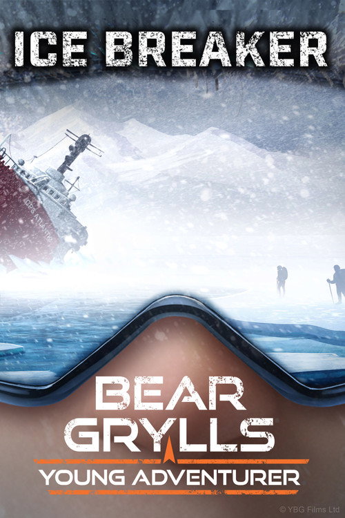 Movie poster for Bear Grylls, Young Adventurer: Icebreaker