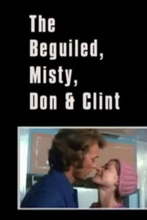 Movie poster for The Beguiled, Misty, Don & Clint (2001)