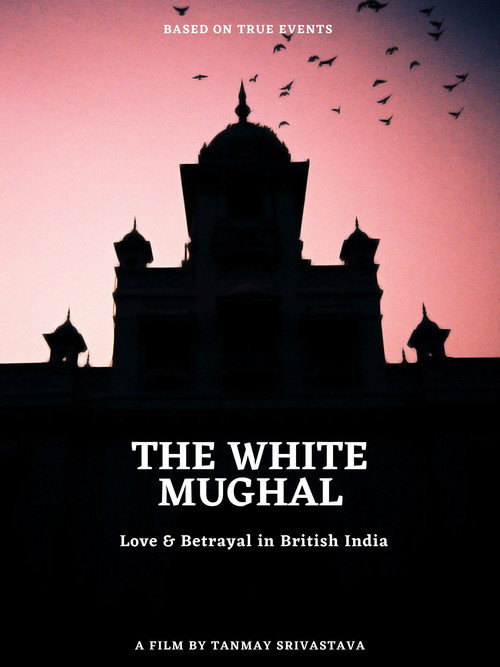 Movie poster for The White Mughal: Love and Betrayal in British India