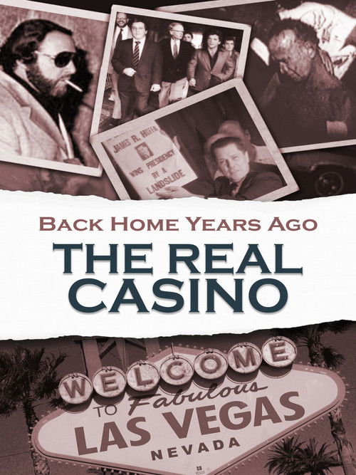 Movie poster for Back Home Years Ago: The Real Casino (2013)