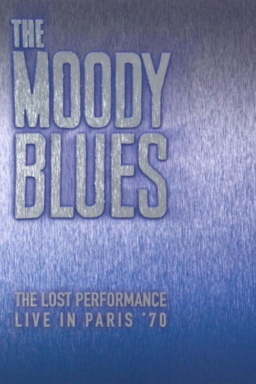 Movie poster for The Moody Blues: The Lost Performance (Live In Paris '70) (1970)