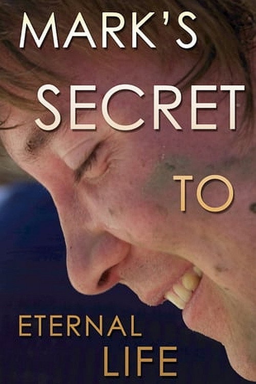 Movie poster for Mark's Secret to Eternal Life (2013)
