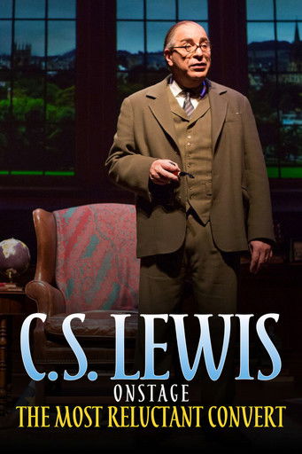 Movie poster for C.S. Lewis Onstage: The Most Reluctant Convert (2018)