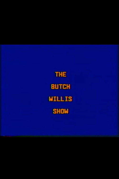 Movie poster for The Butch Willis Show (1989)