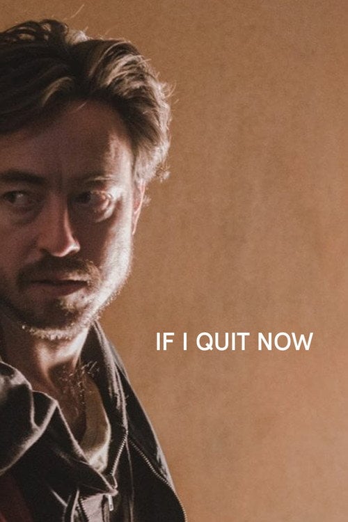 Movie poster for If I Quit Now (2019)