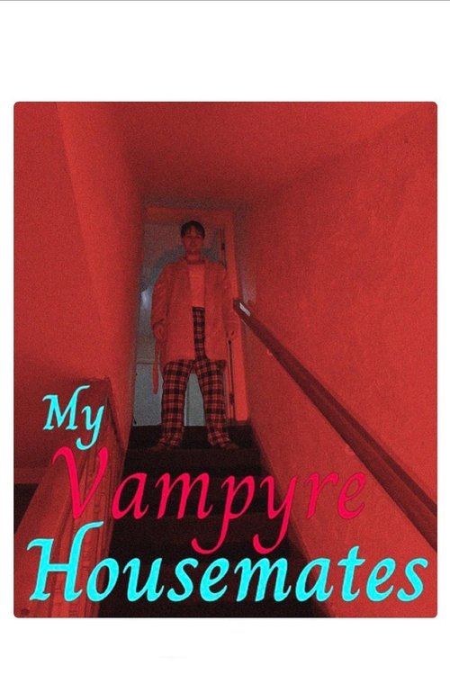 Movie poster for My Vampyre Housemates: A Tale of the Twisted, True & Macabre