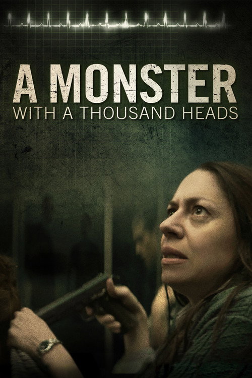 Movie poster for A Monster with a Thousand Heads (2016)