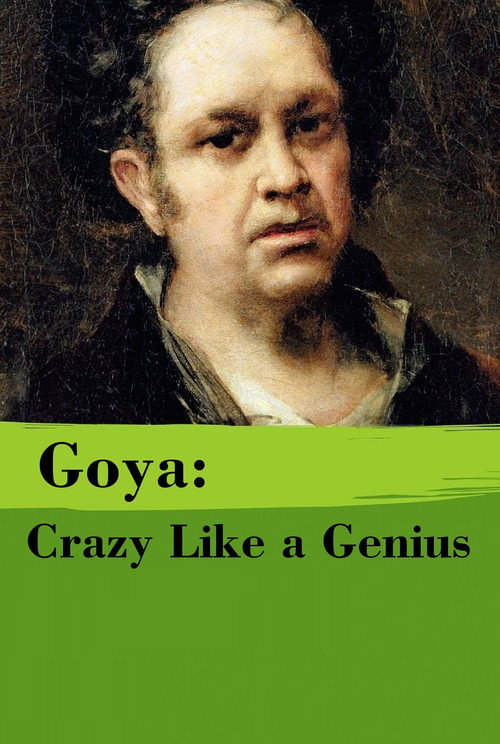 Movie poster for Goya: Crazy Like a Genius (2002)