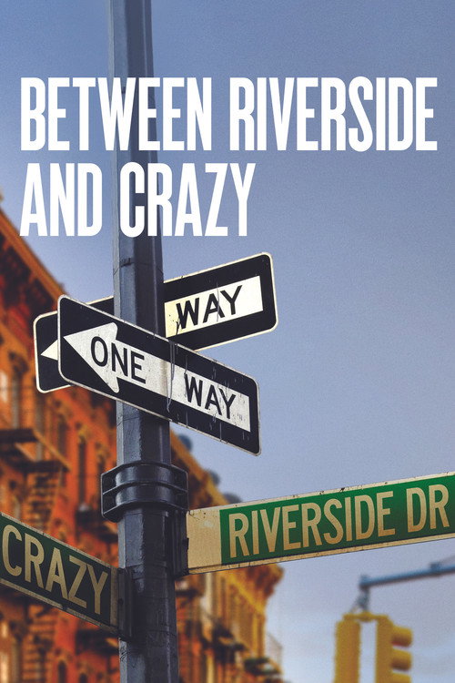 Movie poster for Between Riverside and Crazy (2023)