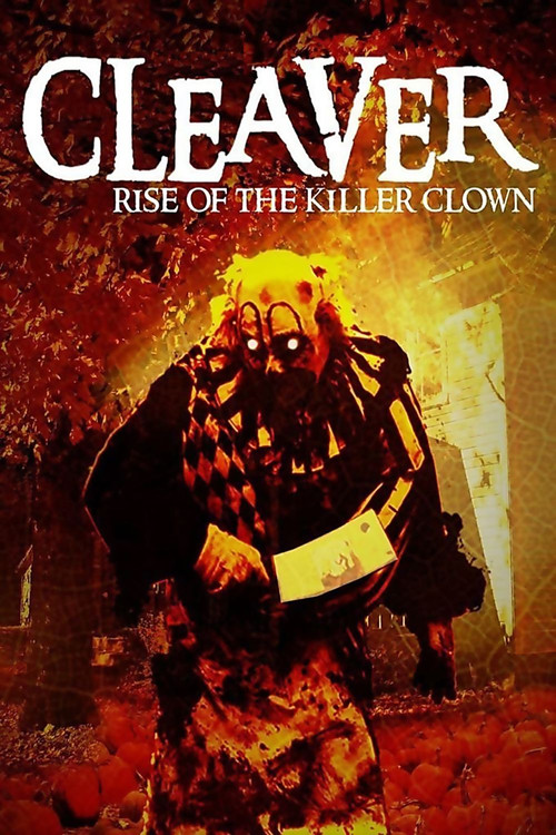 Movie poster for Cleaver: Rise of the Killer Clown (2015)