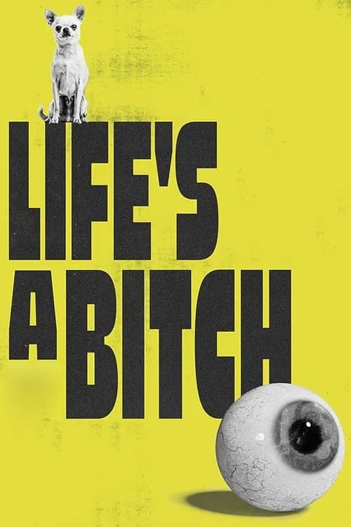 Movie poster for Life's a Bitch (2023)