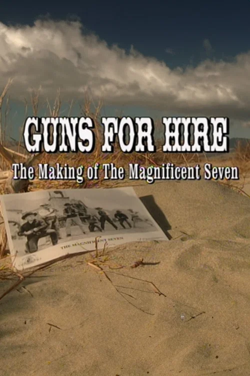 Movie poster for Guns for Hire: The Making of 'The Magnificent Seven' (2000)