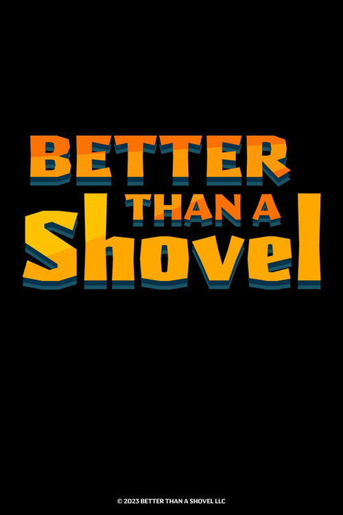 Movie poster for Better Than A Shovel (2026)