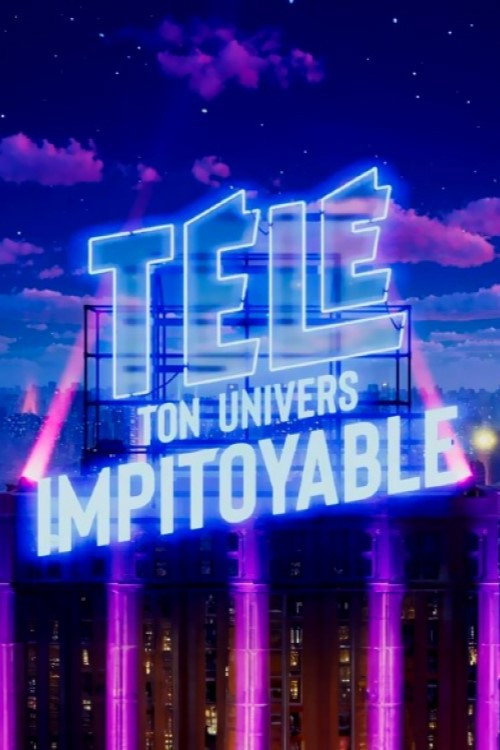 Télé : ton univers impitoyable poster