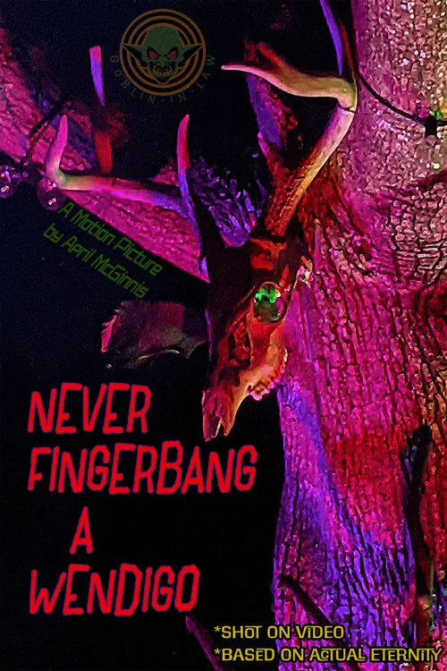 Movie poster for Never Fingerbang a Wendigo (2025)