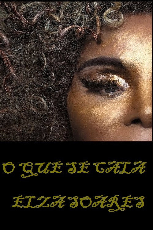 Movie poster for Elza Soares: O Que Se Cala (2018)