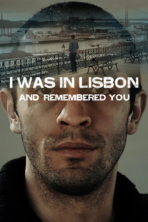 Movie poster for I Was in Lisbon and Remembered You (2015)