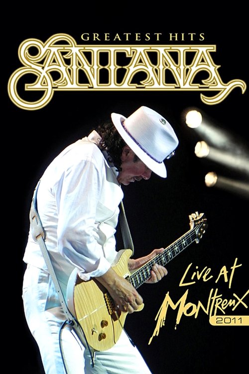Movie poster for Santana: Greatest Hits - Live at Montreux 2011 (2011)