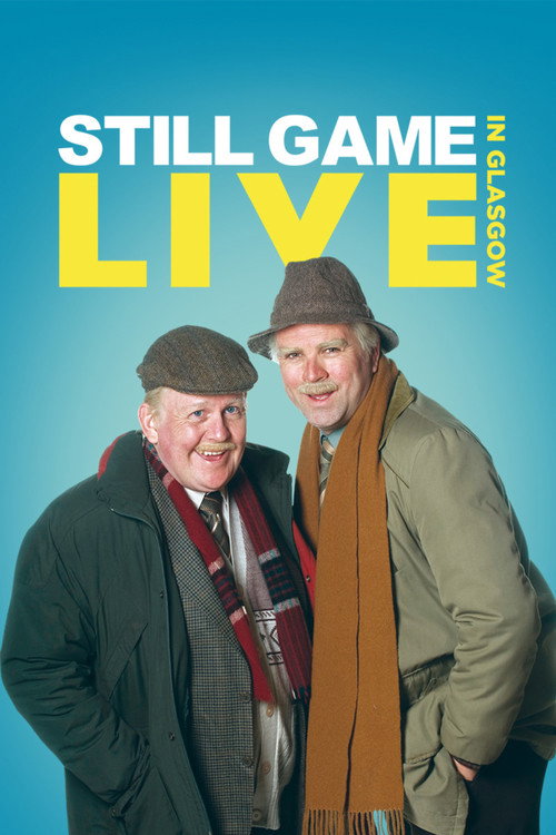Movie poster for Still Game: Live in Glasgow (2014)