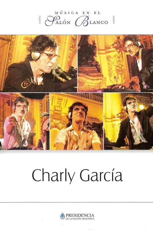 Movie poster for Charly García: Música en el Salón Blanco (2005)