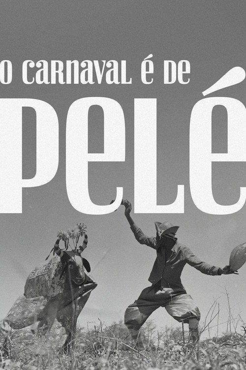 Movie poster for O Carnaval é de Pelé (2025)