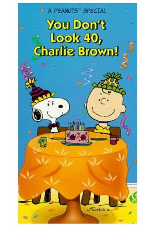 Movie poster for You Don't Look 40, Charlie Brown! (1990)
