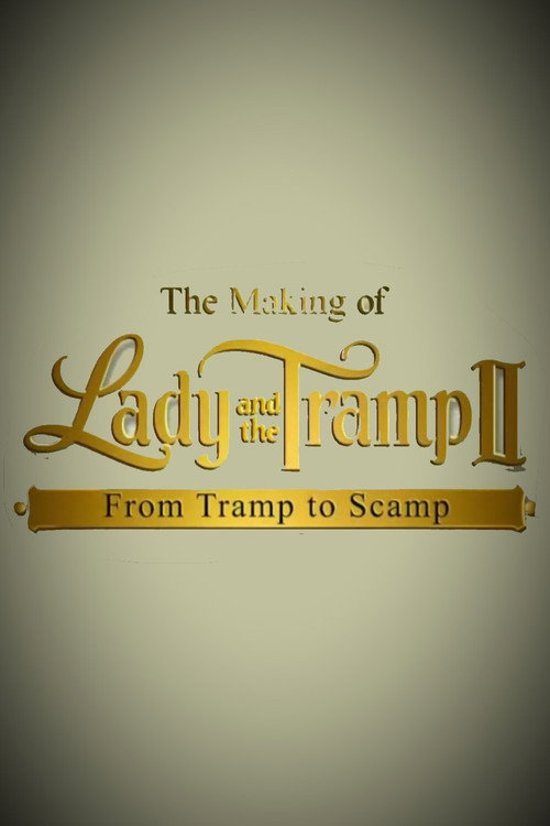 Movie poster for The Making of 'Lady and the Tramp II': From Tramp to Scamp (2001)
