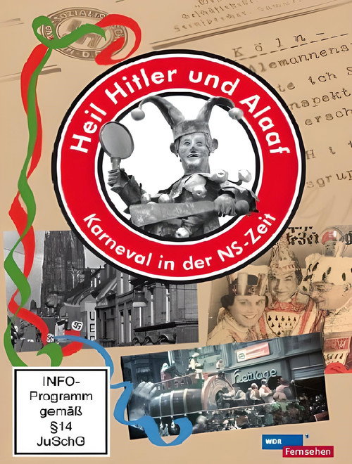 Movie poster for Heil Hitler und Alaaf! Karneval in der NS-Zeit (2011)