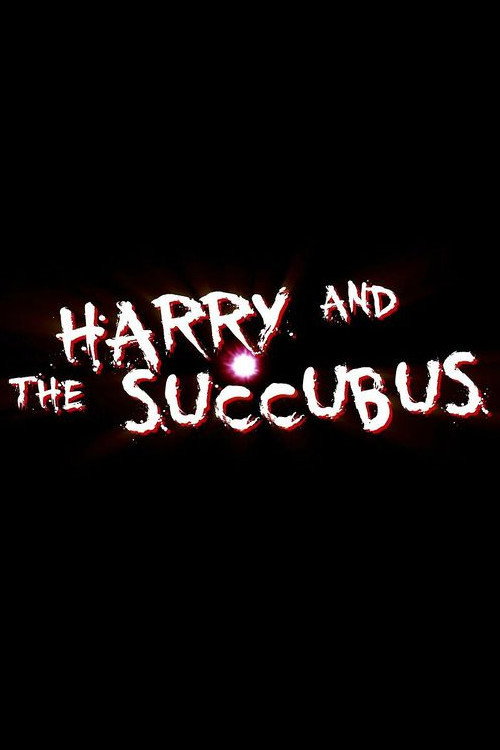 Movie poster for Harry and the Succubus (2012)
