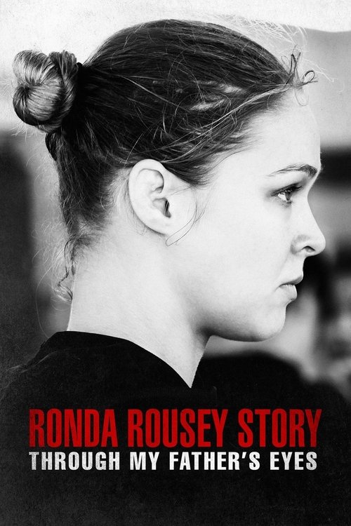 Movie poster for The Ronda Rousey Story: Through My Father's Eyes (2019)