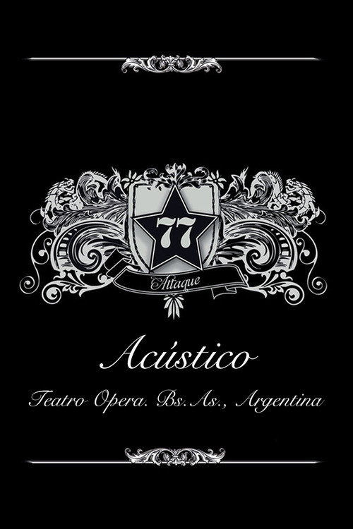 Movie poster for Attaque 77 - Acústico en el Teatro Opera (2011)