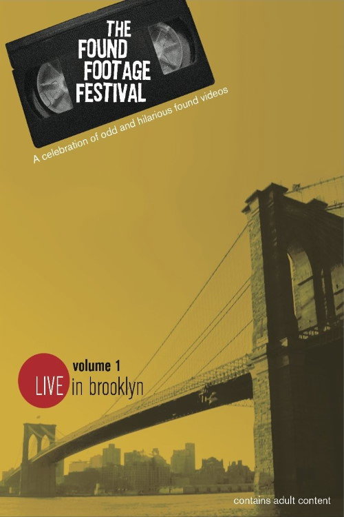 Movie poster for The Found Footage Festival Volume 1: Live in Brooklyn (2005)