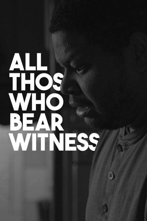 Movie poster for All Those Who Bear Witness