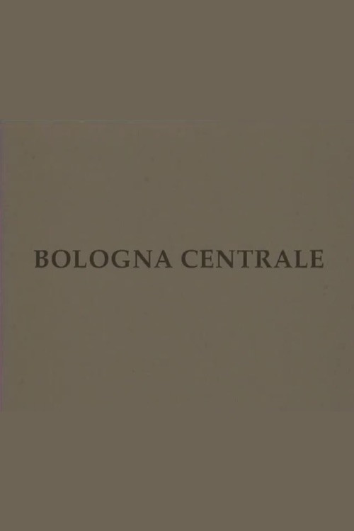 Movie poster for Bologna centrale (2004)