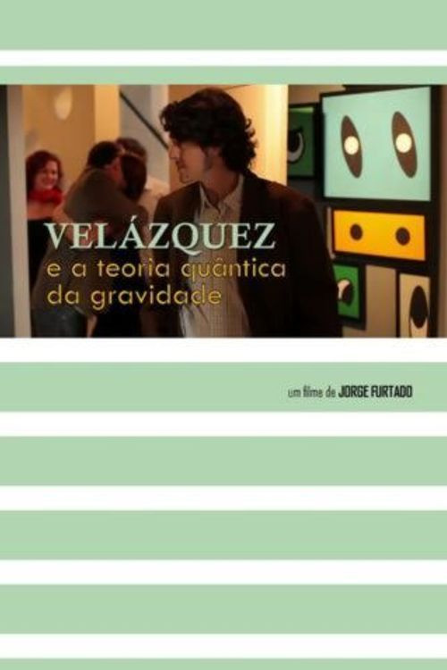 Movie poster for Velázquez e a Teoria Quântica da Gravidade (2011)
