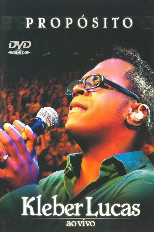 Movie poster for Kleber Lucas: Propósito (2006)