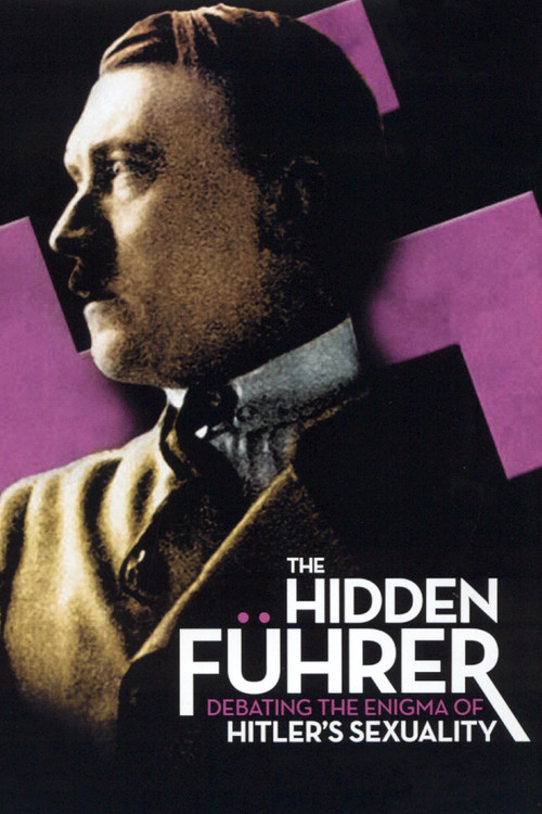 Movie poster for The Hidden Führer: Debating the Enigma of Hitler's Sexuality (2004)