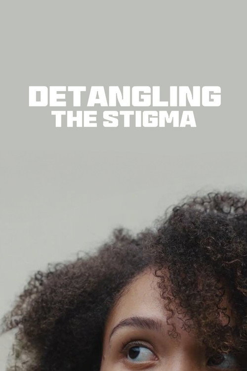 Movie poster for Detangling the Stigma (2024)