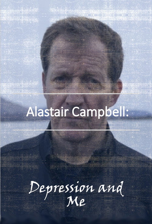 Movie poster for Alastair Campbell: Depression and Me (2019)