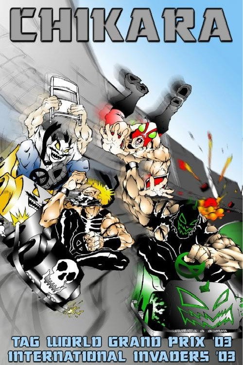 Movie poster for Chikara: The International Invasion of the International Invaders (2003)