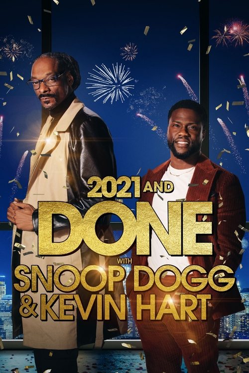Movie poster for 2021 and Done with Snoop Dogg & Kevin Hart (2021)