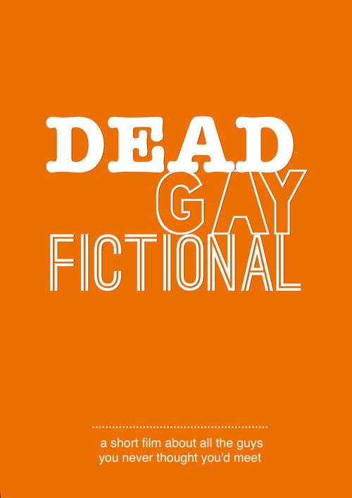 Movie poster for Dead. Gay. Fictional (2020)